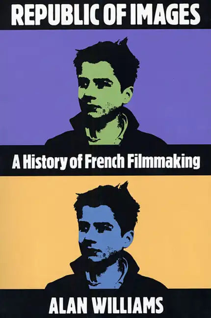 Republic of Images: A History of French Filmmaking - Paperback