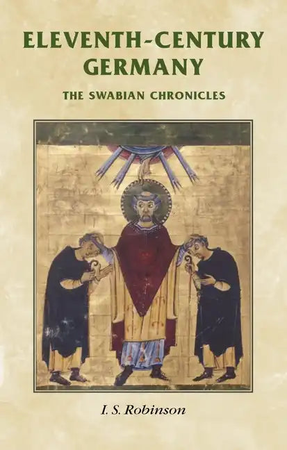 Eleventh-century Germany: The Swabian chronicles - Paperback