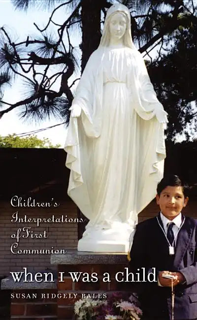When I Was a Child: Children's Interpretations of First Communion - Paperback