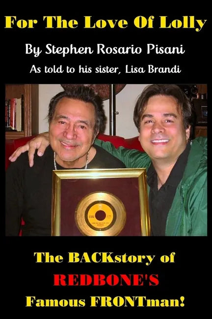 For the Love of Lolly: The BACKstory of Redbone's Famous FRONTman - Paperback