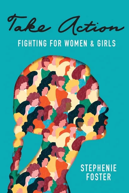Take Action: Fighting for Women & Girls - Paperback