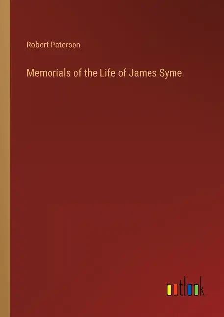 Memorials of the Life of James Syme - Paperback