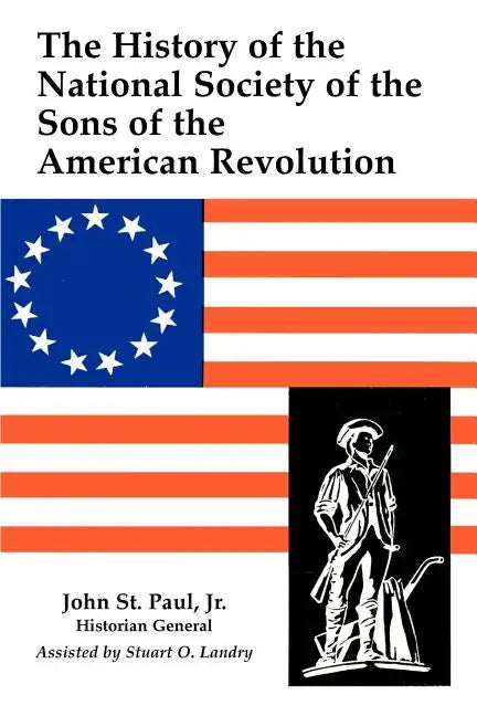A History of the National Society of Sons of the American Revolution - Paperback