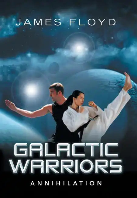 Galactic Warriors: Annihilation - Hardcover