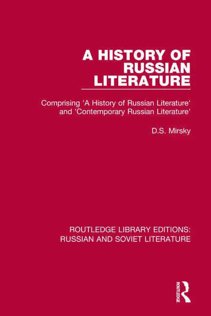 A History of Russian Literature: Comprising 'a History of Russian Literature' and 'Contemporary Russian Literature' - Paperback