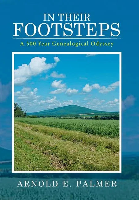 In Their Footsteps: A 500 Year Genealogical Odyssey - Hardcover