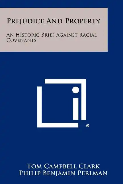 Prejudice and Property: An Historic Brief Against Racial Covenants - Paperback