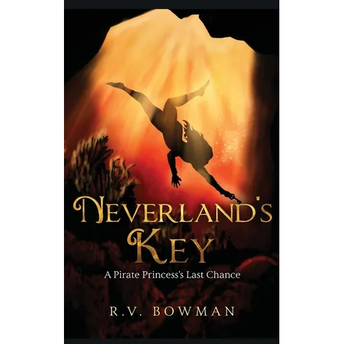 Neverland's Key: A Pirate Princess's Last Chance - Paperback