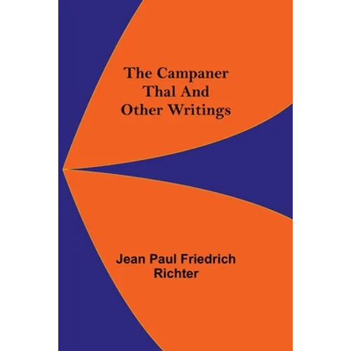 The Campaner Thal And Other Writings - Paperback