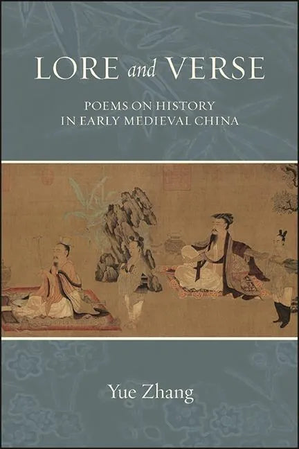 Lore and Verse: Poems on History in Early Medieval China - Paperback