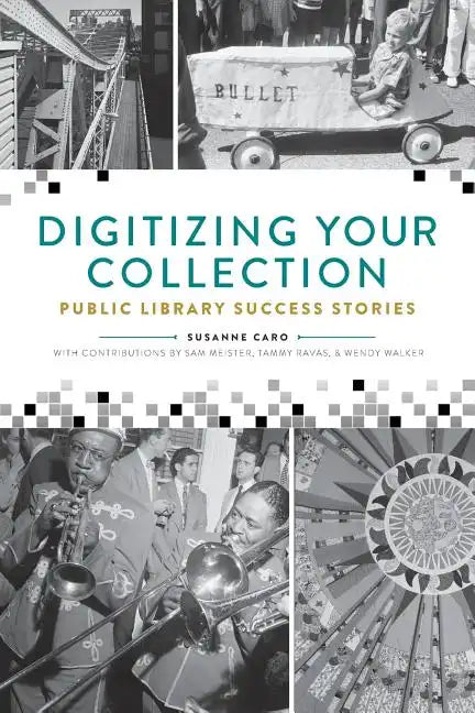 Digitizing Your Collection: Public Library Success Stories - Paperback