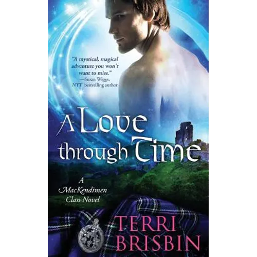A Love Through Time: A MacKendimen Clan Novel - Paperback