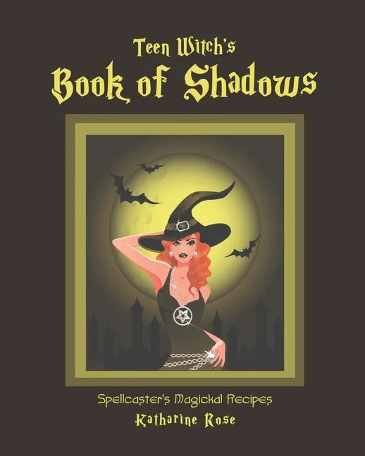 Teen Witch's Book of Shadows: Spellcaster's Magickal Recipes - Paperback