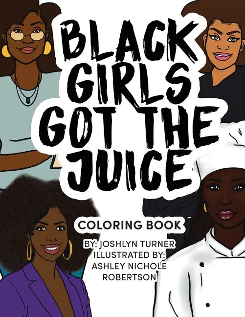 Black Girls Got the Juice: Coloring Book - Paperback