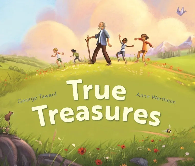 True Treasures: A Story of Wonder and Faith-Based Wisdom - Hardcover