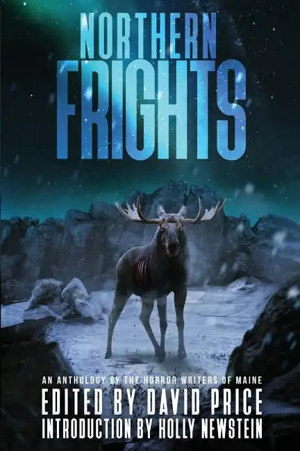 Northern Frights: An Anthology by The Horror Writers of Maine - Paperback