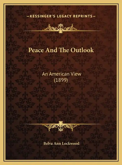 Peace and the Outlook: An American View (1899) - Hardcover