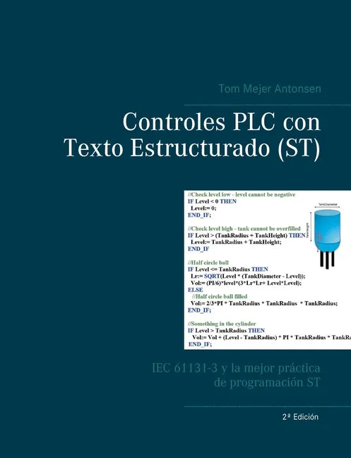 Controles PLC con Texto Estructurado (ST): IEC 61131-3 y la mejor práctica de programación ST - Paperback