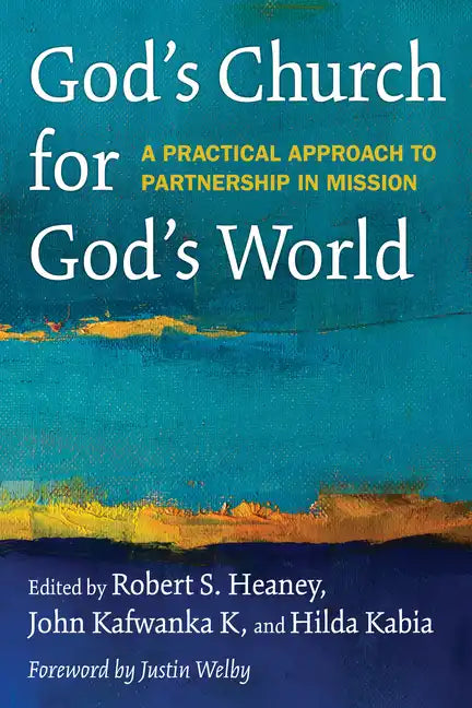 God's Church for God's World: A Practical Approach to Partnership in Mission - Paperback