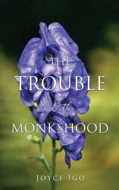 The Trouble With Monkshood - Paperback