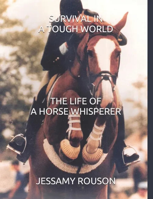Survival in a Tough World: The Life of a Horse Whisperer - Paperback