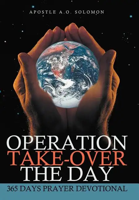 Operation Take-Over the Day: 365 Days Prayer Devotional - Hardcover