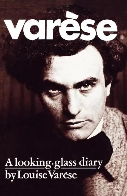 Varèse: A Looking-Glass Diary - Paperback