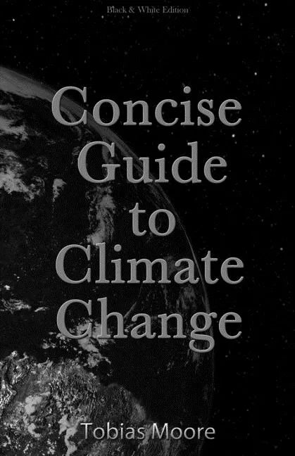Concise Guide to Climate Change: black & white edition - Paperback