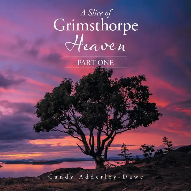 A Slice of Grimsthorpe Heaven: Part One - Paperback