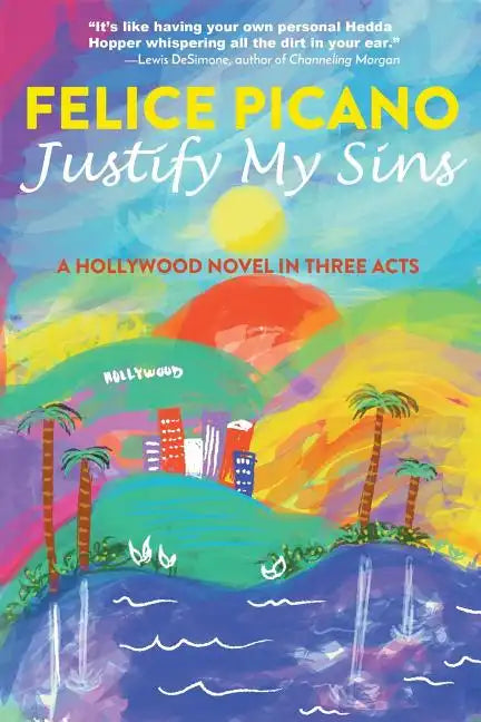 Justify My Sins: A Hollywood Novel in Three Acts - Paperback