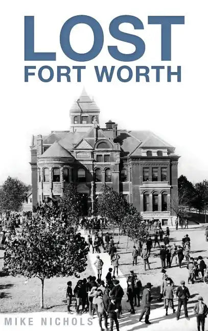 Lost Fort Worth - Hardcover