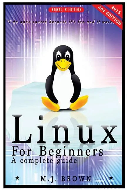 Linux: Linux Command Line - A Complete Introduction To The Linux Operating System And Command Line (With Pics) - Paperback