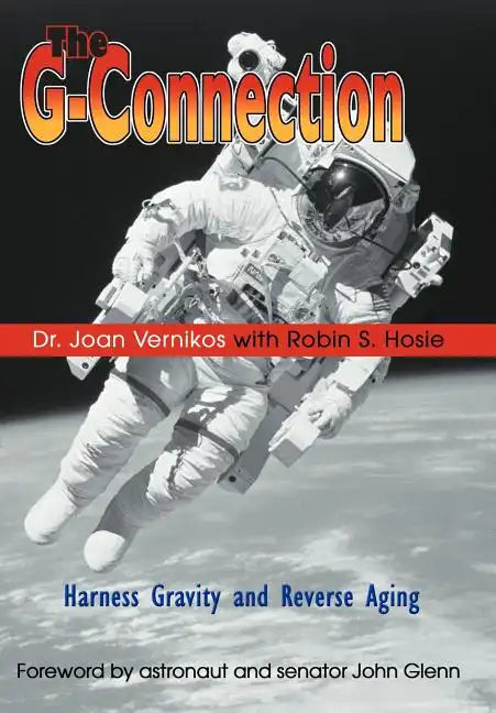 The G-Connection: Harness Gravity and Reverse Aging - Hardcover