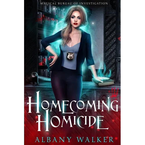 Homecoming Homicide: Magical Bureau of Investigation book 1 - Paperback