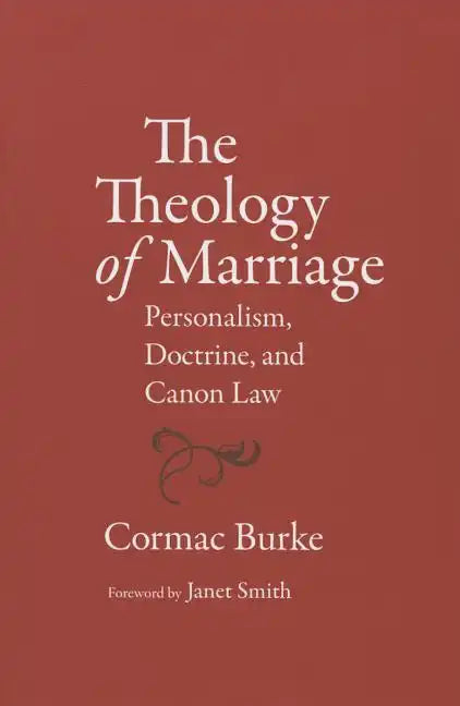 The Theology of Marriage Personalism, Doctrine and Canon Law - Paperback