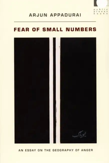 Fear of Small Numbers: An Essay on the Geography of Anger - Paperback