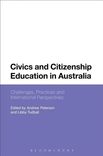 Civics and Citizenship Education in Australia: Challenges, Practices and International Perspectives - Paperback