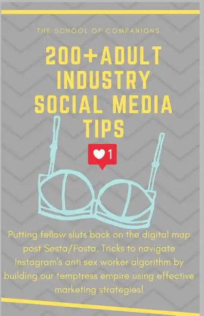 200+ Adult Industry Social Media Tips: Putting fellow sluts BACK on the digital map - Paperback