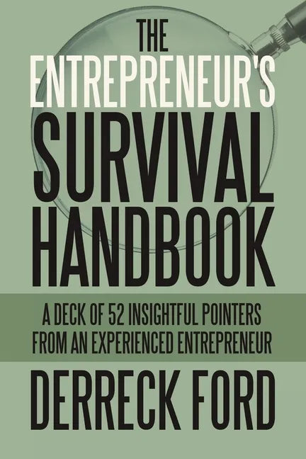 The Entrepreneur's Survival Handbook: A Deck of 52 Insightful Pointers from an Experienced Entrepreneur - Paperback