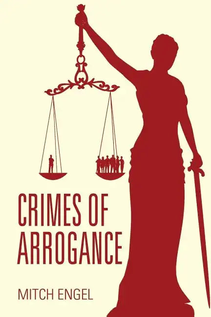 Crimes of Arrogance - Paperback