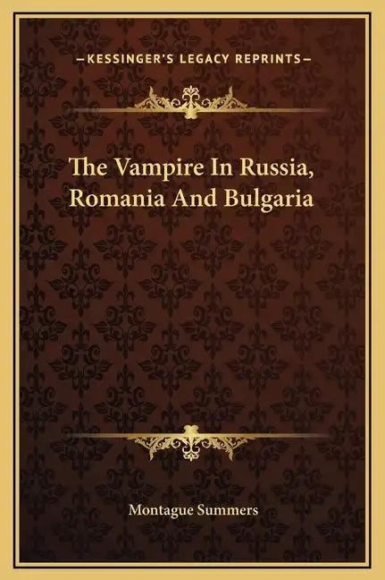 The Vampire In Russia, Romania And Bulgaria - Hardcover