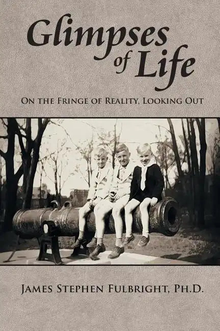 Glimpses of Life: On the Fringe of Reality, Looking Out - Paperback
