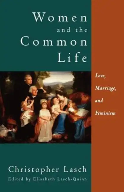 Women and the Common Life: Love, Marriage, and Feminism - Paperback