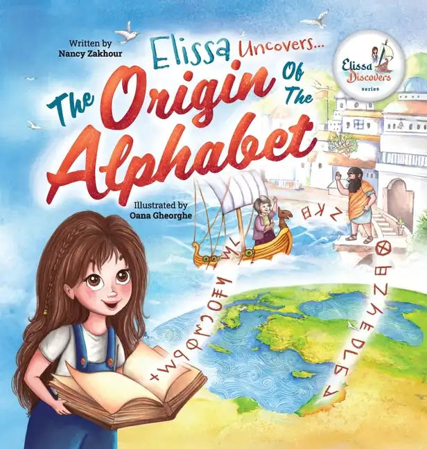 Elissa Uncovers...The Origin of the Alphabet - Hardcover