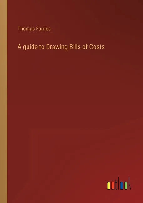 A guide to Drawing Bills of Costs - Paperback