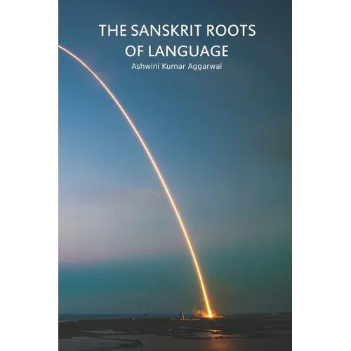 The Sanskrit Roots of Language - Paperback