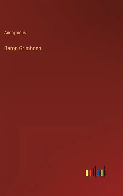 Baron Grimbosh - Hardcover