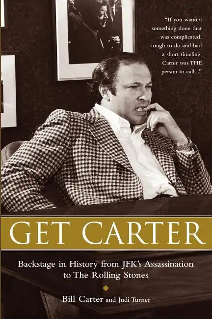 Get Carter: Backstage in History from JFK's Assassination to the Rolling Stones - Paperback