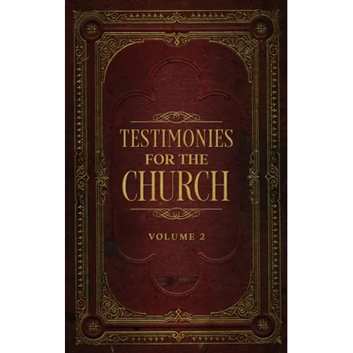 Testimonies for the Church Volume 2 - Hardcover