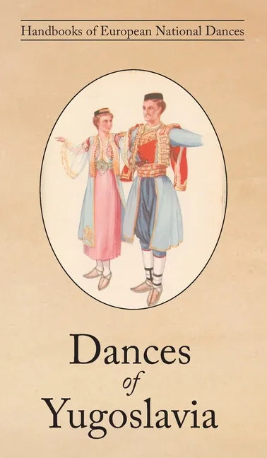 Dances of Yugoslavia - Hardcover